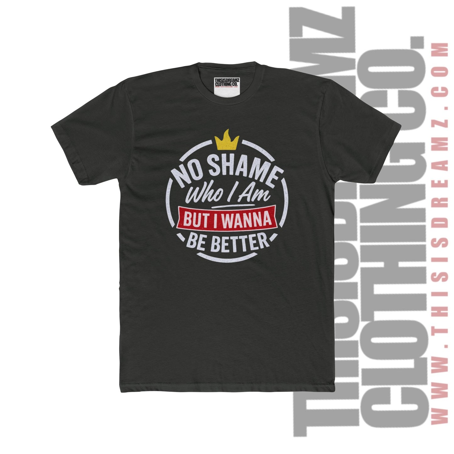 Inspirational Unisex Cotton Crew Tee - "No Shame Who I Am, But I Wanna Be Better"