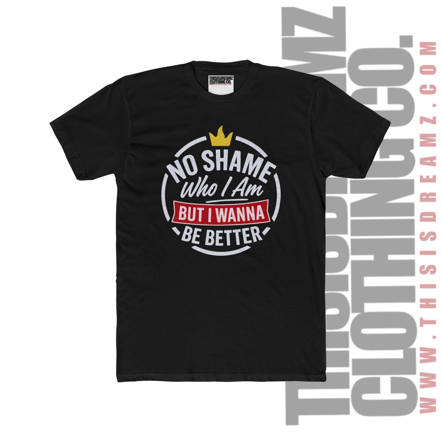 Inspirational Unisex Cotton Crew Tee - "No Shame Who I Am, But I Wanna Be Better"