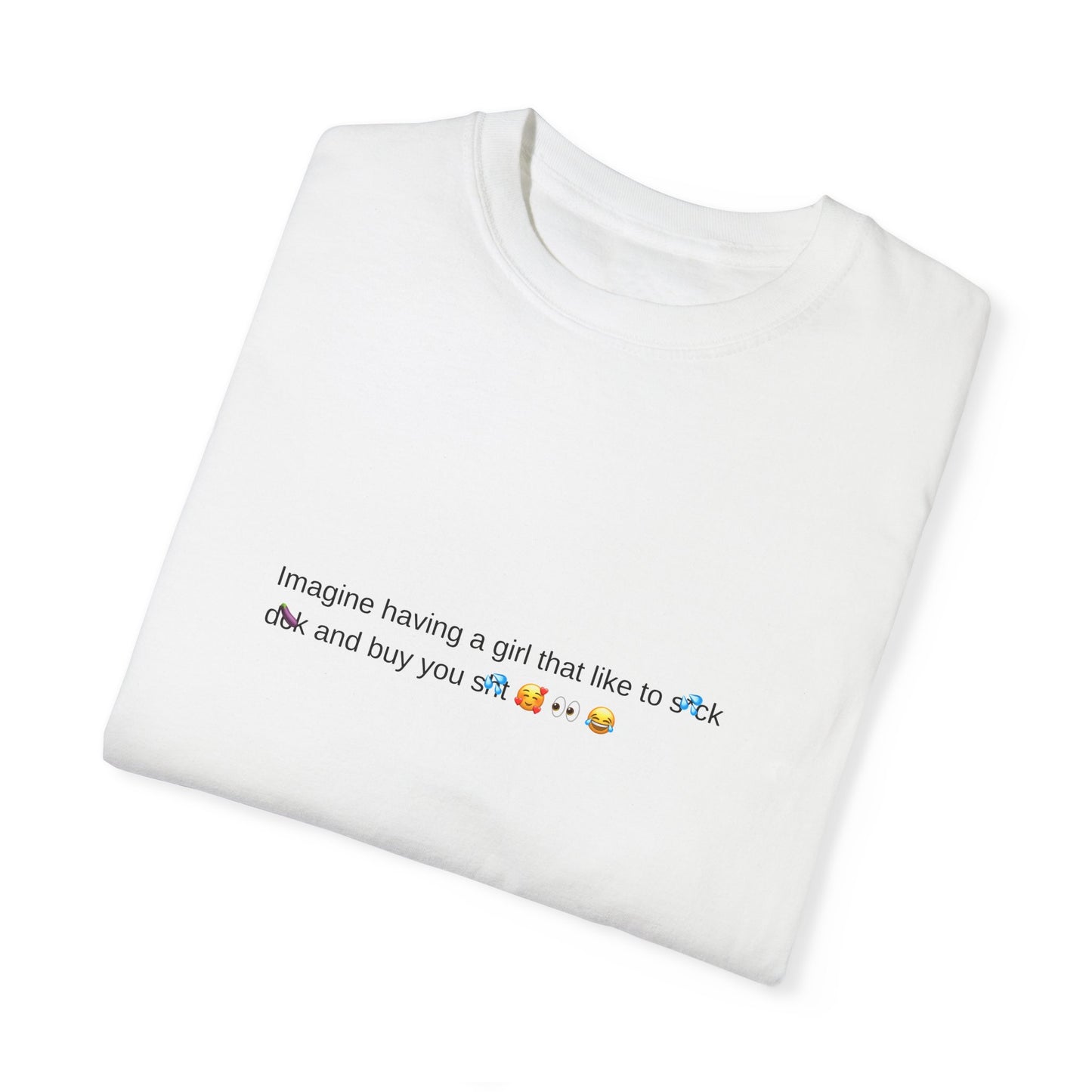 Casual Unisex T-Shirt - 'Imagine Having a Girl' MANLIFE Graphic Tee