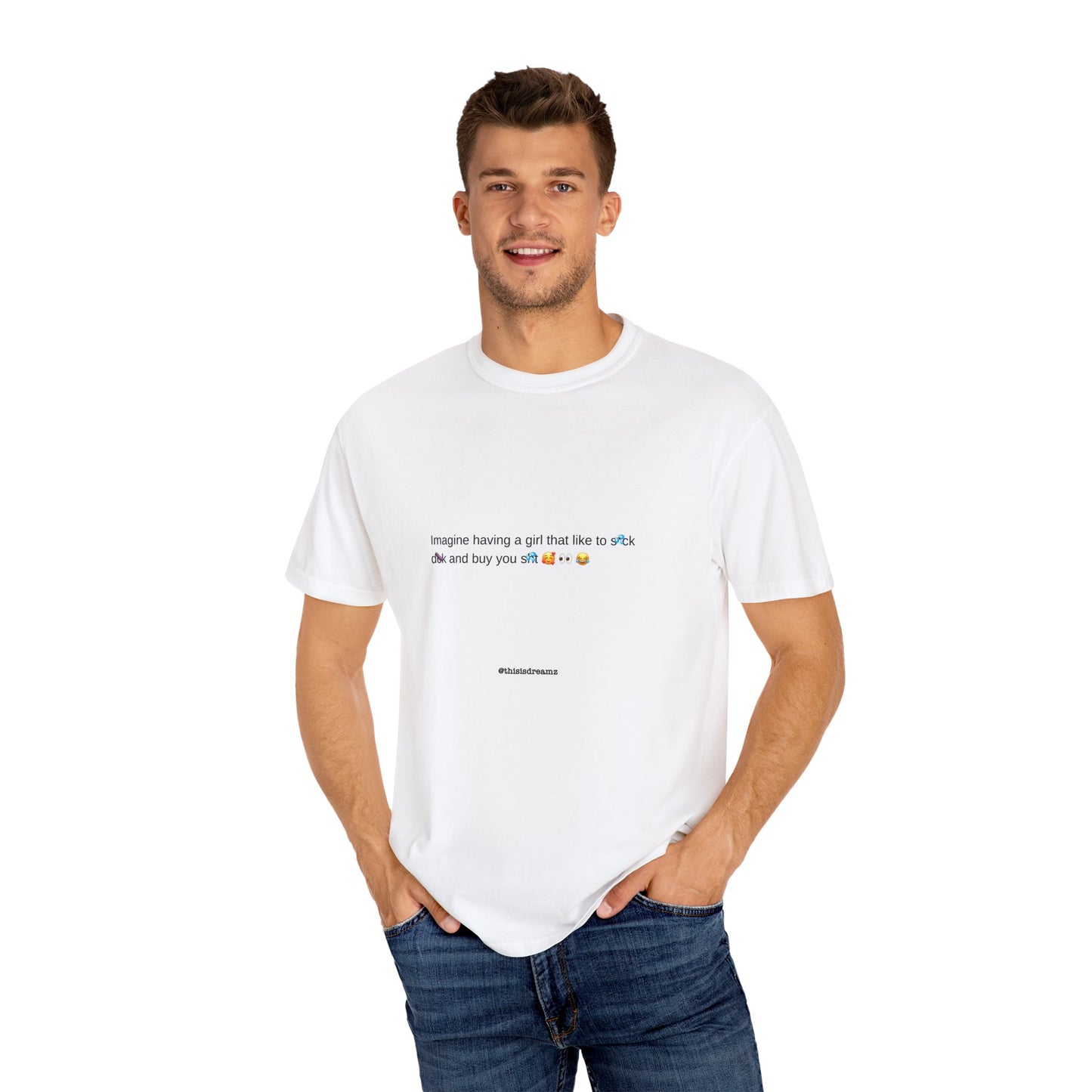 Casual Unisex T-Shirt - 'Imagine Having a Girl' MANLIFE Graphic Tee