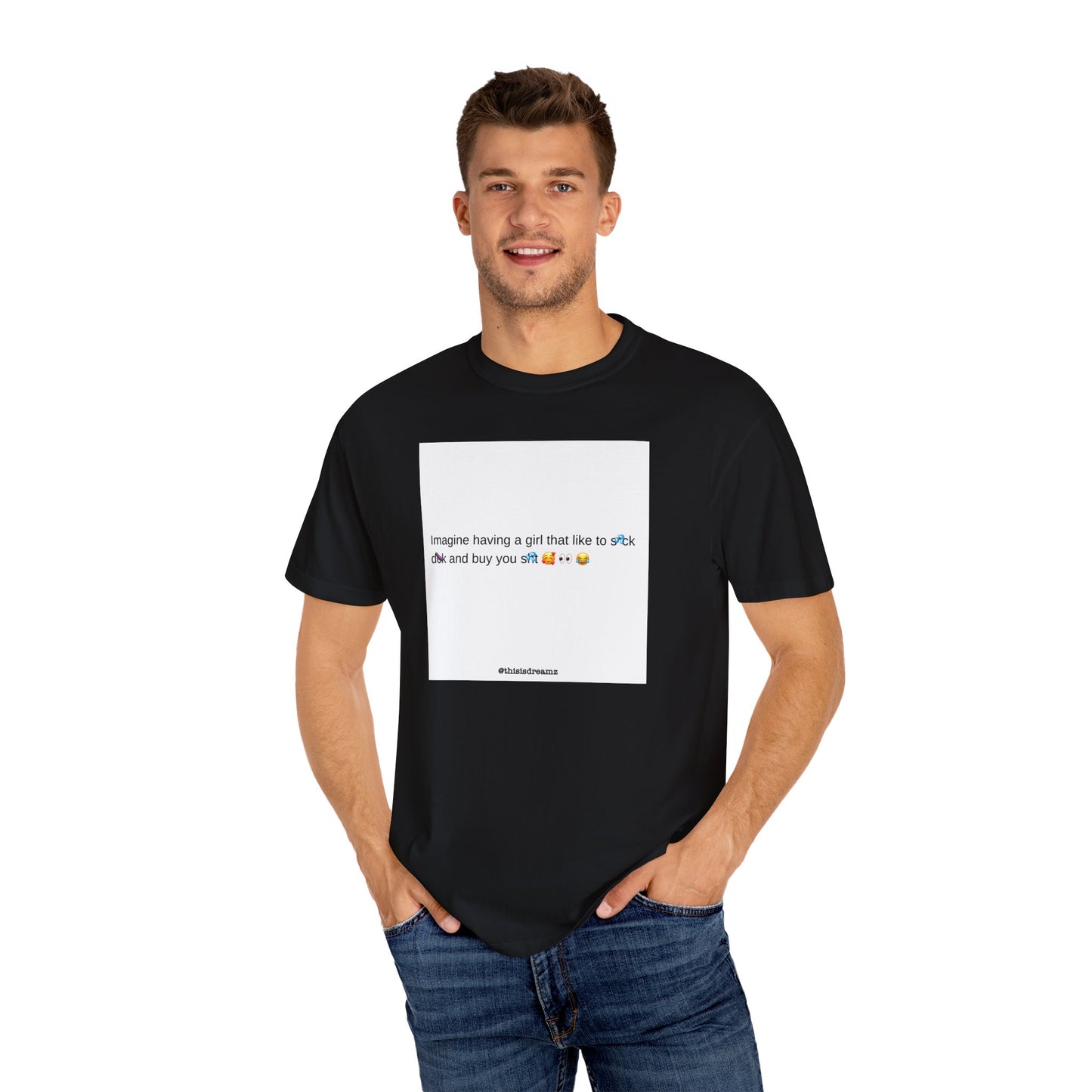 Casual Unisex T-Shirt - 'Imagine Having a Girl' MANLIFE Graphic Tee