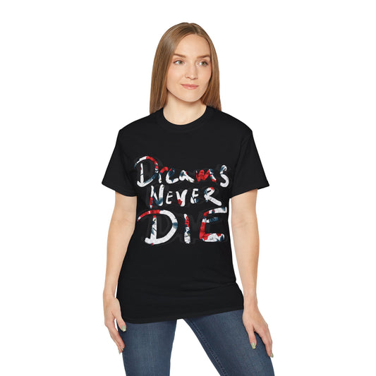 Dreams Never Die Unisex Ultra Cotton Tee