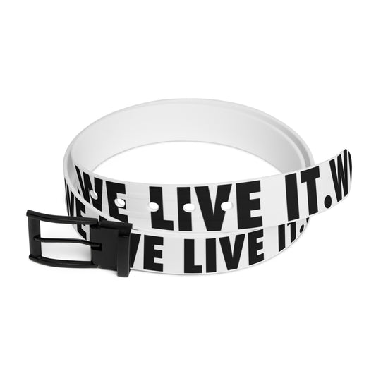 We Live It Belt