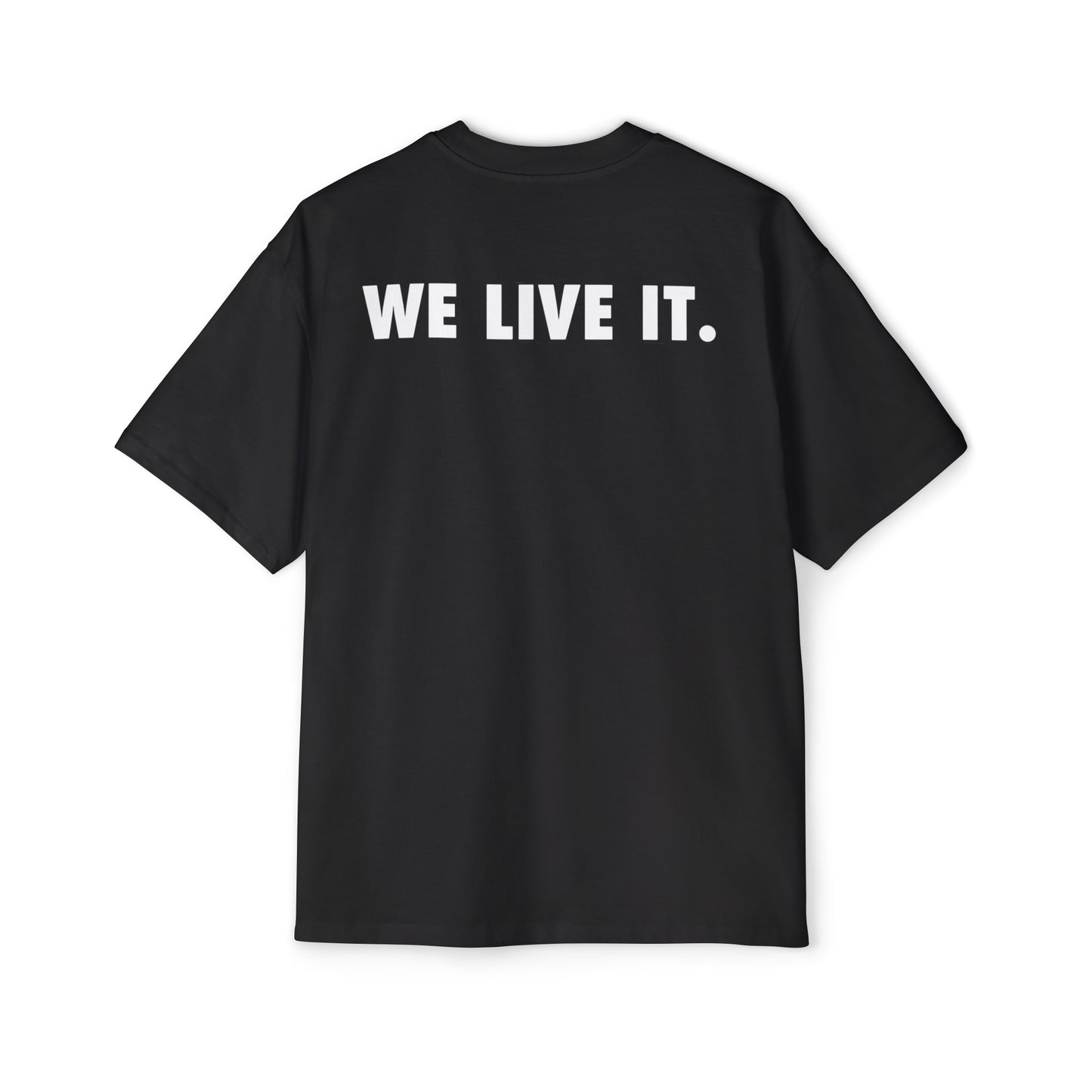 We Live it Ye| Heavy Oversized Tee