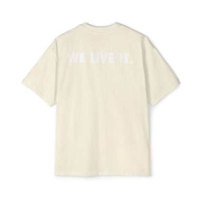 We Live it Ye| Heavy Oversized Tee