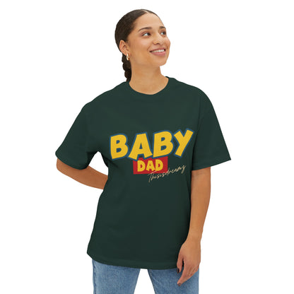 Baby Dad | Thisisdreamz Oversized Boxy Tee