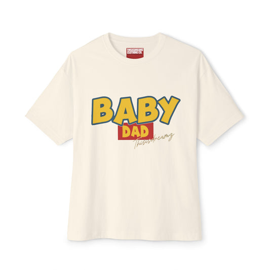 Baby Dad | Thisisdreamz Oversized Boxy Tee
